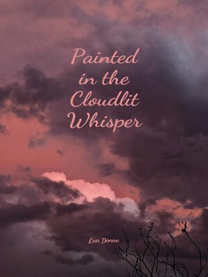 cover image of Painted in the Cloudlit Whisper
